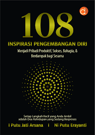 108 Inspirasi Pengembangan Diri Menjadi Pribadi Produktif, Sukses, Bahagia, & Berdampak Bagi semua