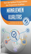 Manajemen Kualitas : Teori dan Aplikasi Pengendalian dan Penjaminan Kualitas