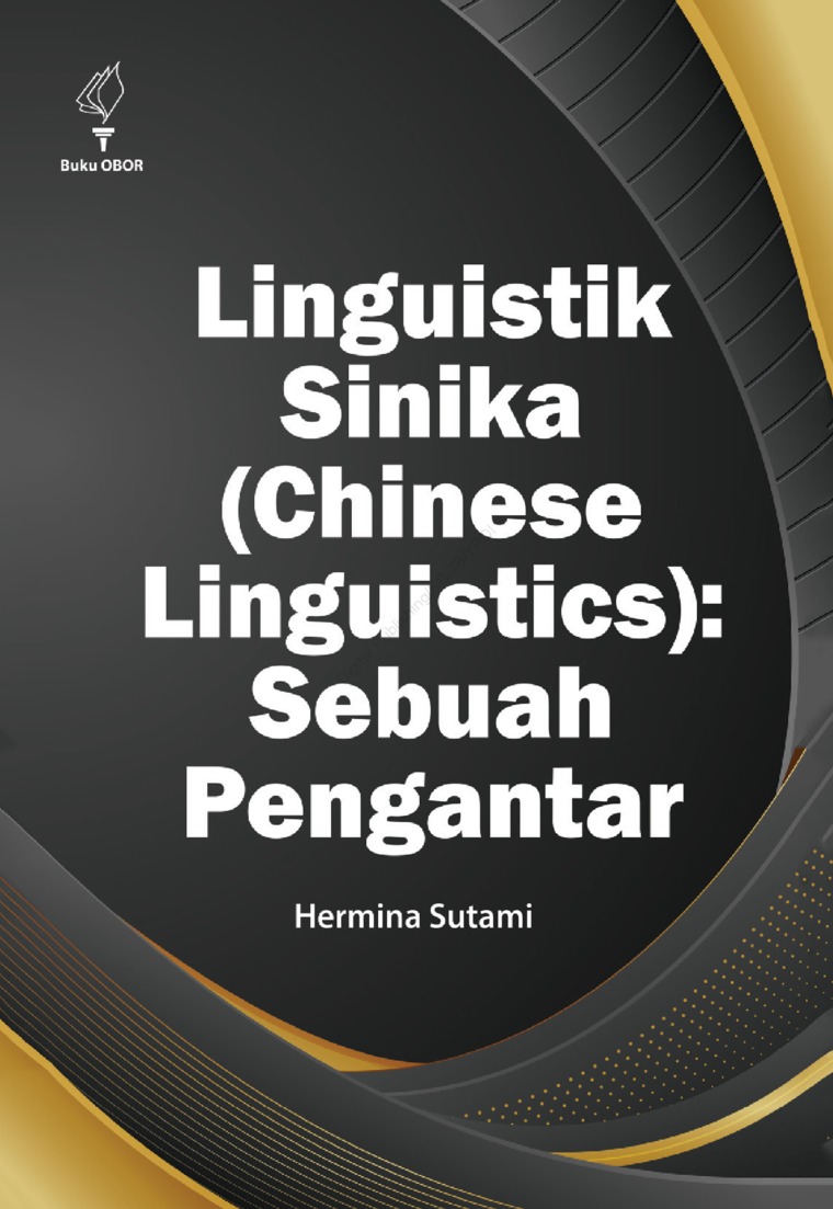 Linguistik Sinika ( Chinese Linguistics ) : Sebuah Pengantar