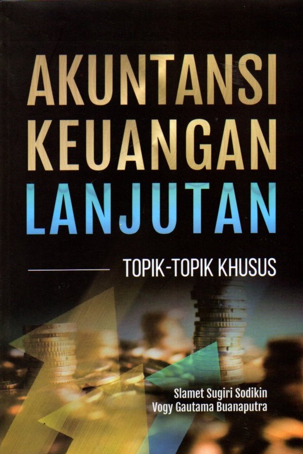 Akuntansi Keuangan Lanjutan : topik=topik khusus