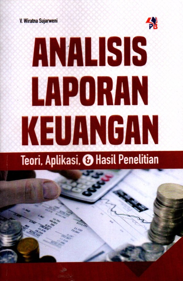 Analisis Laporan Keuangan : teori, aplikasi, & hasil penelitian