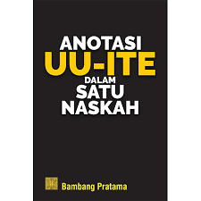 Anotasi UU-ITE dalam Satu Naskah