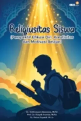 Religiusitas Siswa ( Perspektif Efikasi Diri, Kreativitas dan Motivasi Balajar )