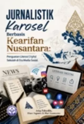 Jurnalistik Karosel Berbasis Kearifan Nusantara : Penguatan Literasi Digital Sekolah di Era Media Sosial