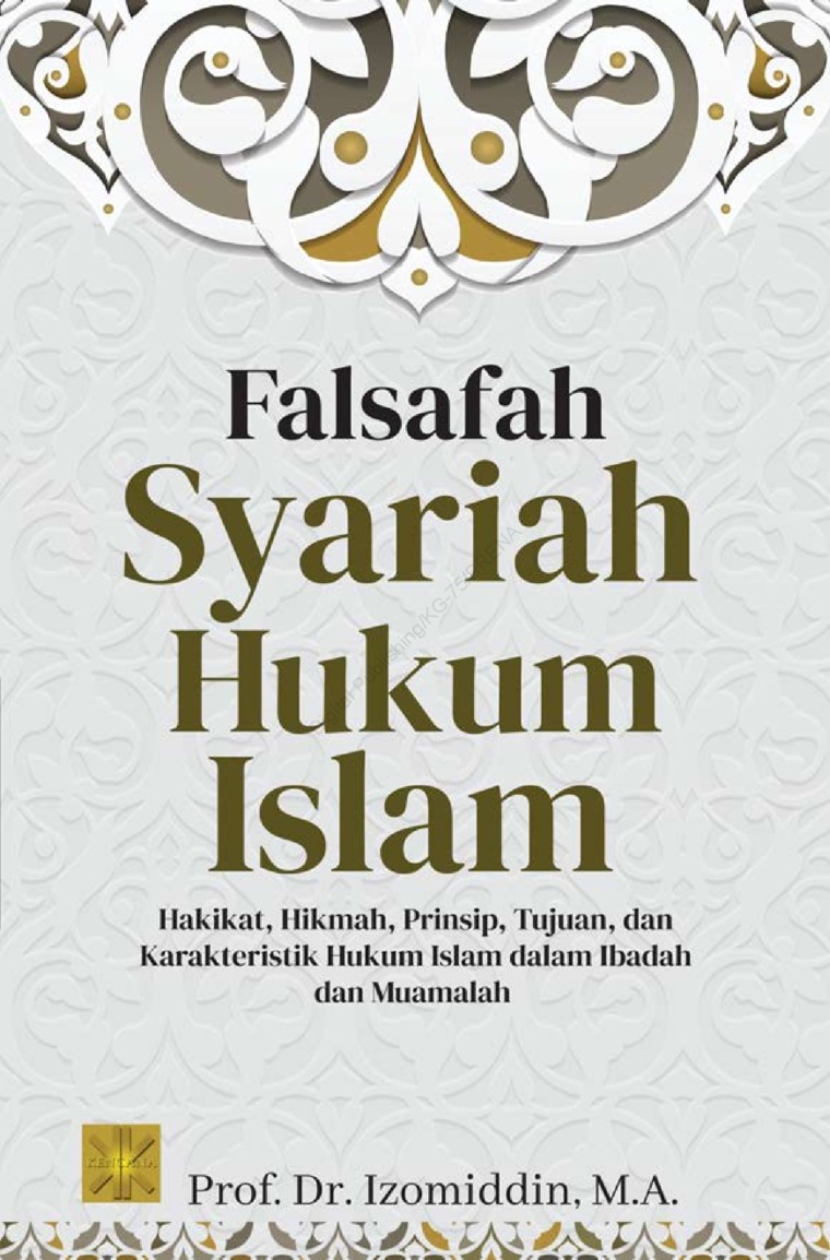 falsafah syariah hukum islam: hakikat, hikmah, prinsip, tujuan, dan karakteristik hukum islam dalam ibadah dan muamalah