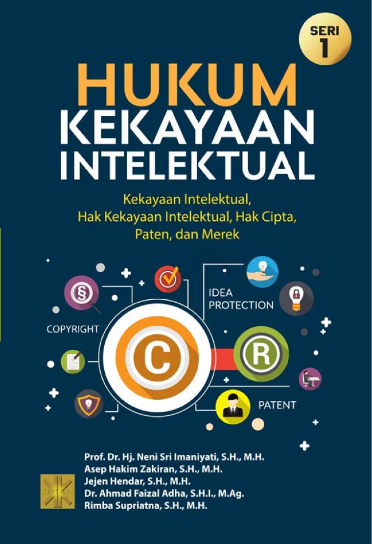 Hukum Kekayaan Intelektual : Kekayaan Intelektual , Hak Kekayaan Intelektual , Hak Cipta , Paten dan Merek