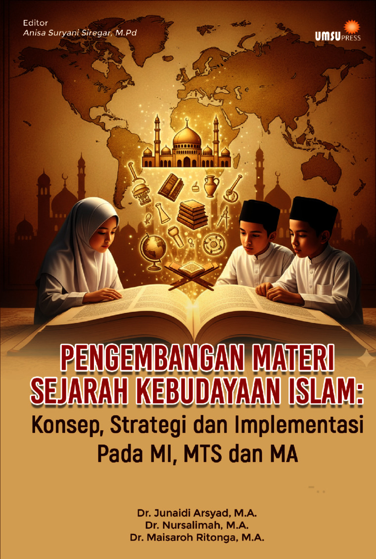 Pengembangan Materi Sejarah Kebudayaan Islam : Konsep, Strtegi dan Implementasi pada MI,MTS,dan MA