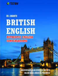 British english authentic english conversations dan beberapa kilas states of the arts dalam dunia linguistik prakmatik
