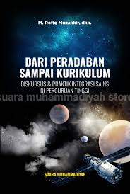 Dari Peradaban Sampai Kurikulum Diskursus & Praktik Integrasi Sains Di Perguruan Tinngi