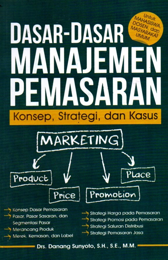 Dasar-dasar manajemen pemasaran : konsep,strategi, dan kasus