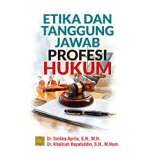Etika Tanggung jawab Profesi Hukum