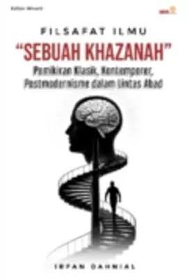 Filsafat Ilmu Sebuah Khazanah Pemikiran Klasik, Kontemporer, Postmodernisme dalam Lintas Abad