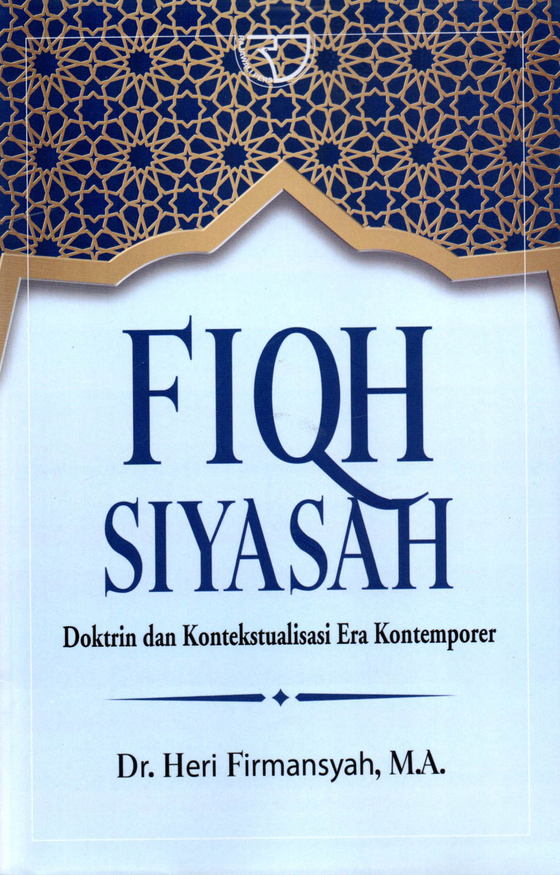 Fiqh Siyasah : Doktrin dan Kontekstualisasi Era Kontemporer
