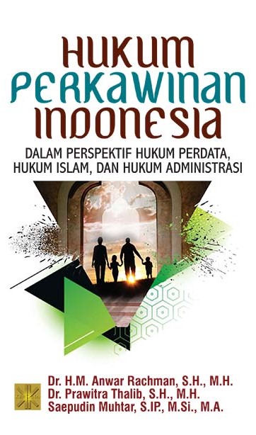 Hukum perkawinan Indonesia dalam perspektif hukum perdata hukum islam, dan hukum administrasi