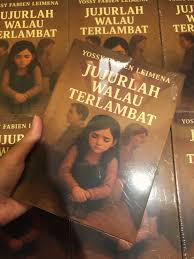 Jujurlah Walau Terlambat