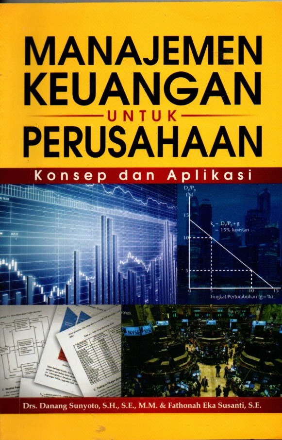 Manajemen Keuangan Untuk Perusahaan : konsep dan aplikasi