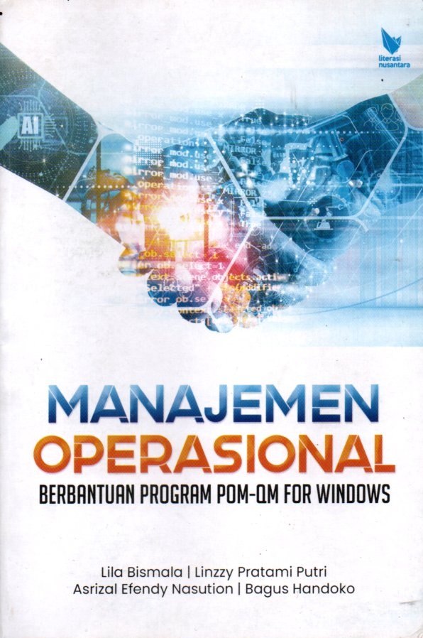 Manajemen Operasional : berbantuan program POM-QM for windows