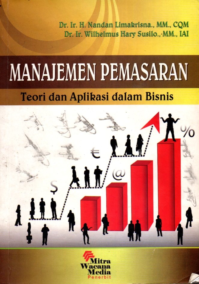 Manajemen pmasaran: teori dan aplikasi dalam bisnis
