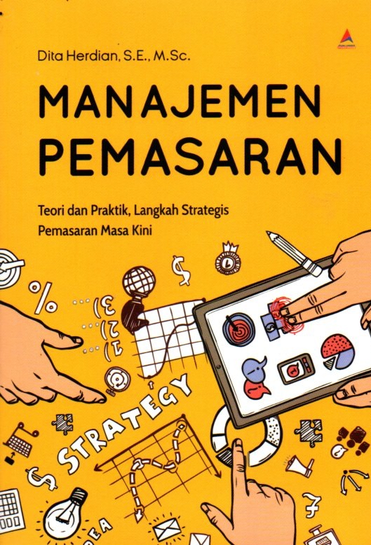 Manajemen pemasaran : teori dan praktik, langkah strategis pemasaran masa kini