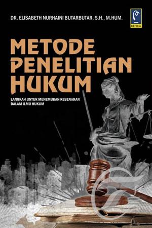 Metode penelitian hukum: langkah-langkah untuk menemukan kebenaran dalam ilmu hukum