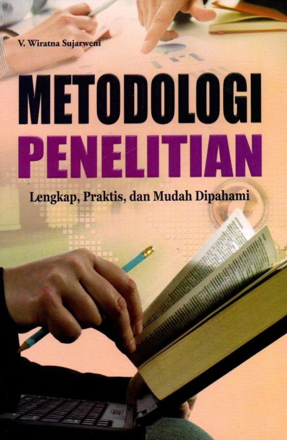 Metodologi Penelitian : lengkap, praktis, dan mudah dipahami