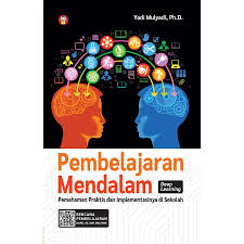 Pembelajaran Mendalam Pemahaman Praktis dan Implementasinya di Sekolah