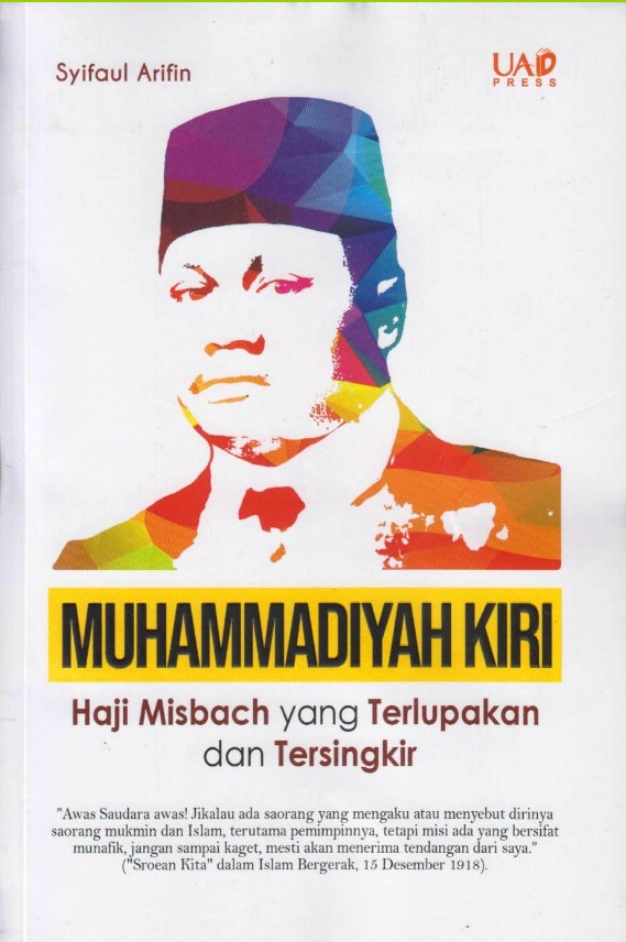 Muhammadiyah Kiri : Haji Misbach yang Terlupakan dan Tersingkir