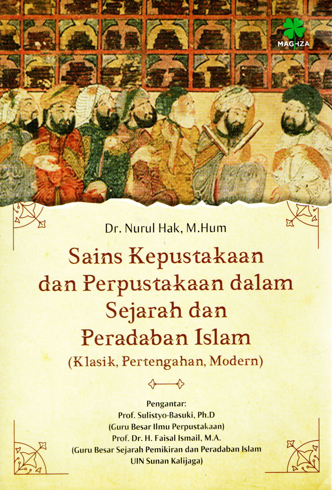 Sains Kepustakaan dan Perpustakaan dalam Sejarah dan Peradaban islam (Klasik, Pertengahan, Modern)