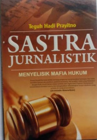 Sastra Jurnalistik menyelisik mafia hukum