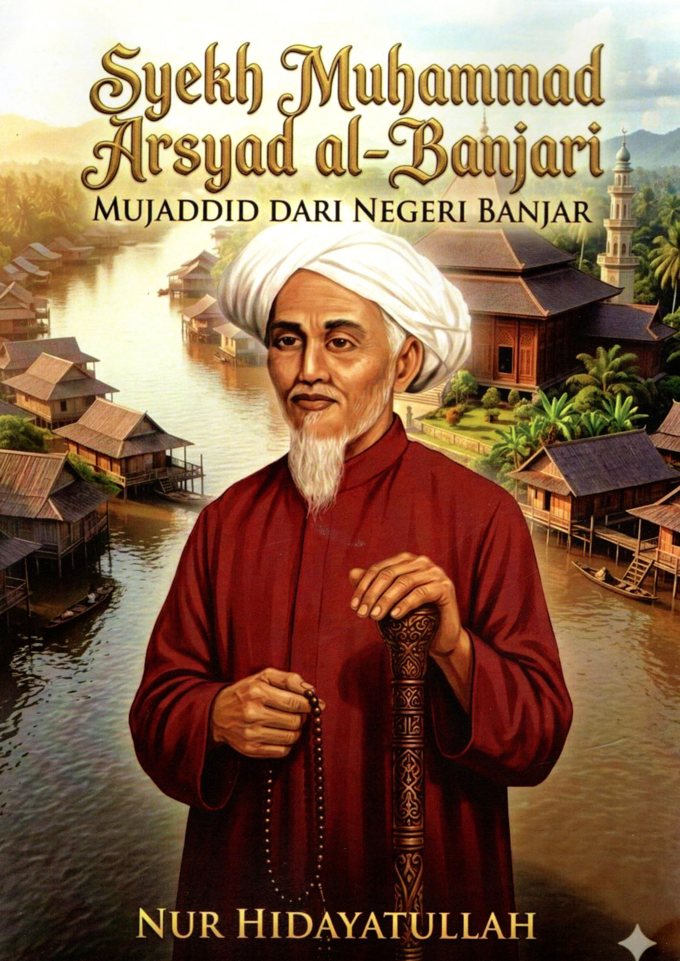 Syekh Muhammad Arsyad al-Banjari Mujaddid dari Negeri Banjar