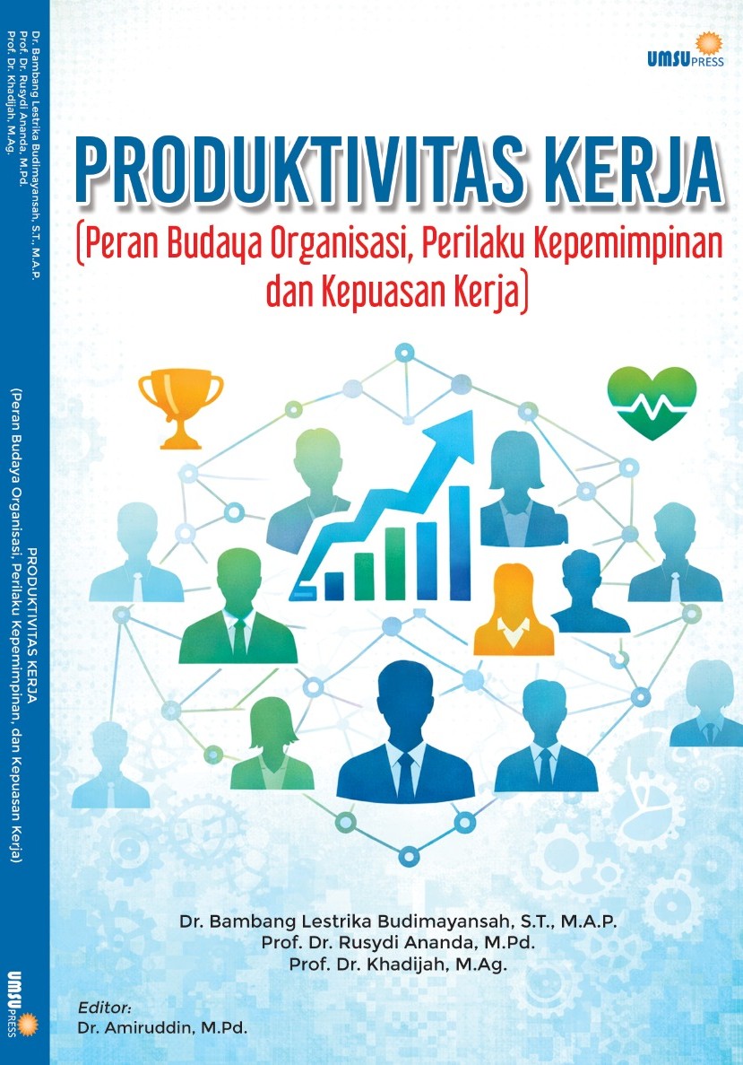 Produktivitas Kerja ( Peran Budaya Organisasi, Perilaku Kepemimpinan dan Kepuasan Kerja )