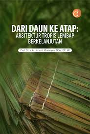 Dari Daun Ke Atap: Arsitektur Tropis Lembap Berkelanjutan