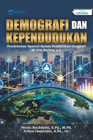 Demografi dan Kependudukan Pendekatan Spasial Dalam Pendidikan Geografi di Era Society 5-0
