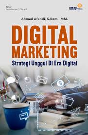Digital Marketing Straegi Unggul Di Era Digital