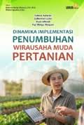 Dinamika Implementasi Penumbuhan Wirausaha Muda Pertanian