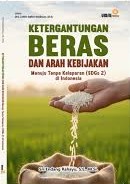 Ketergantungan Beras Dan Arah Kebijakan Menuju Tanpa Kelaparan (SDGs2)di Indonesia