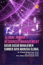 Global Human Resources Management : Dasar- Dasar Manajemen Sumber Daya Manusia Global