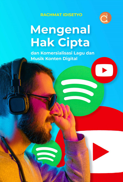 Mengenal Hak Cipta dan Komersialisasi Lagu dan Musik Konten Digital