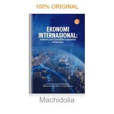 Ekonomi Internasional : Pemikiran Teoritis Dan Empiris Perdangan Internasional
