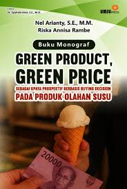 Buku Monograf Green Product , Green  Price Sebagai Upaya Prospektif Buying Decision Pada Produk Olahan Susu
