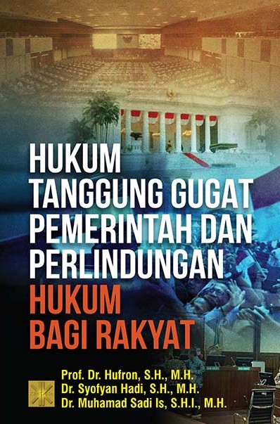 Hukum Tanggung Gugat Pemerintah dan Perlindungan Hukum Bagi Rakyat