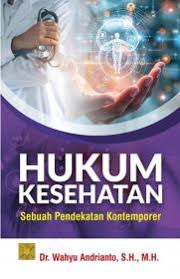 Hukum Kesehatan : Sebuah Pendekatan Kontemporer
