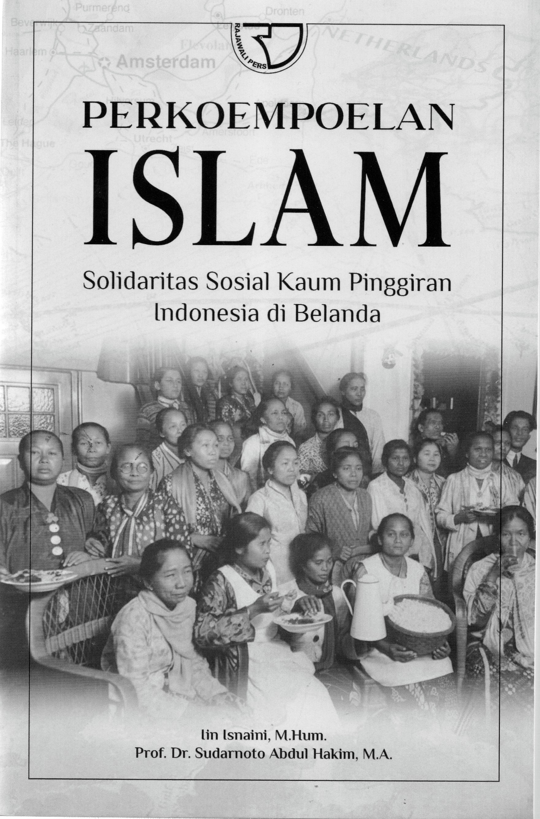Perkoempoelan Islam  Solidaritas Sosial Kaum Pinggiran Indonesia di Belanda