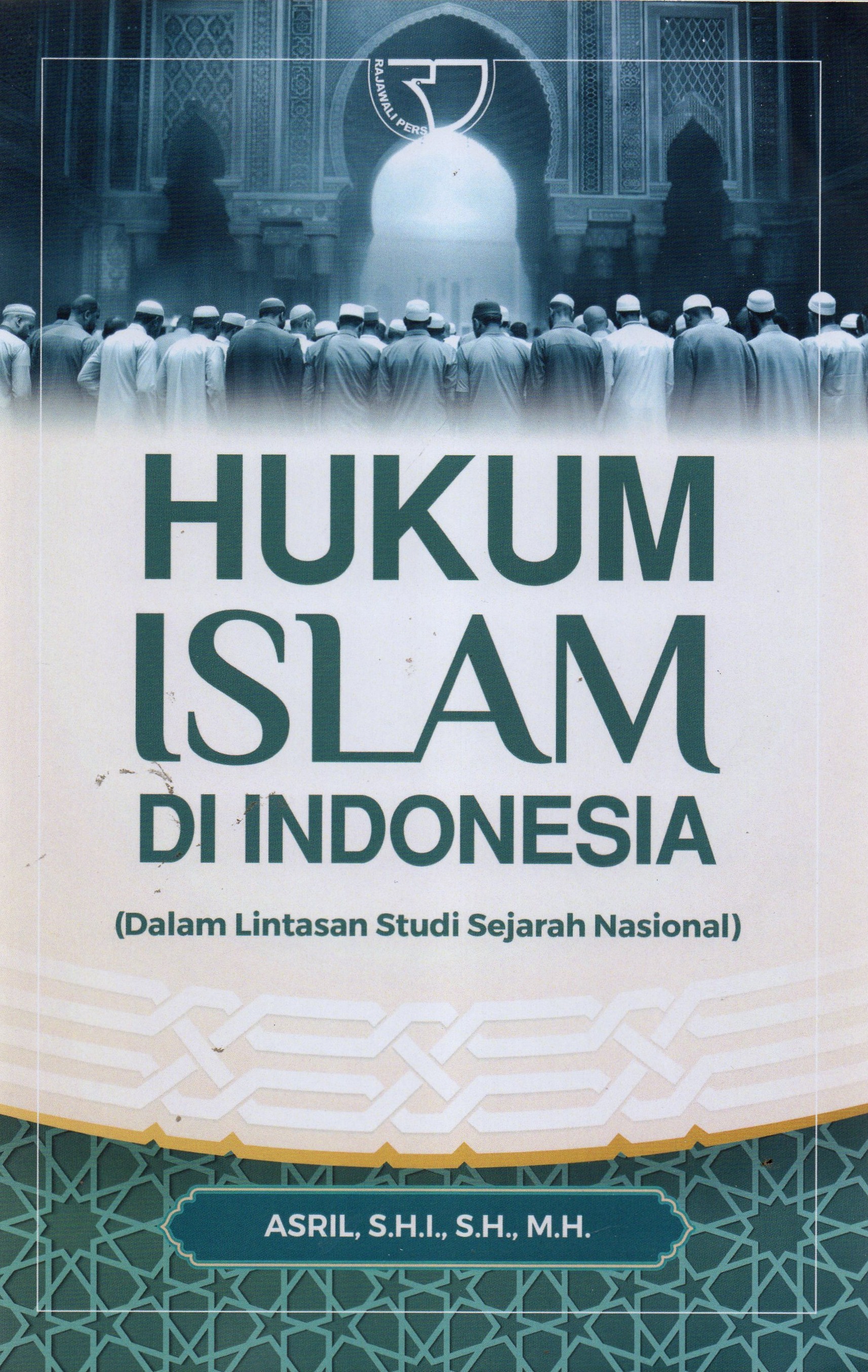 Hukum Islam DI Indonesia ( Dalam Lintasan Studi Sejarah Nasional)