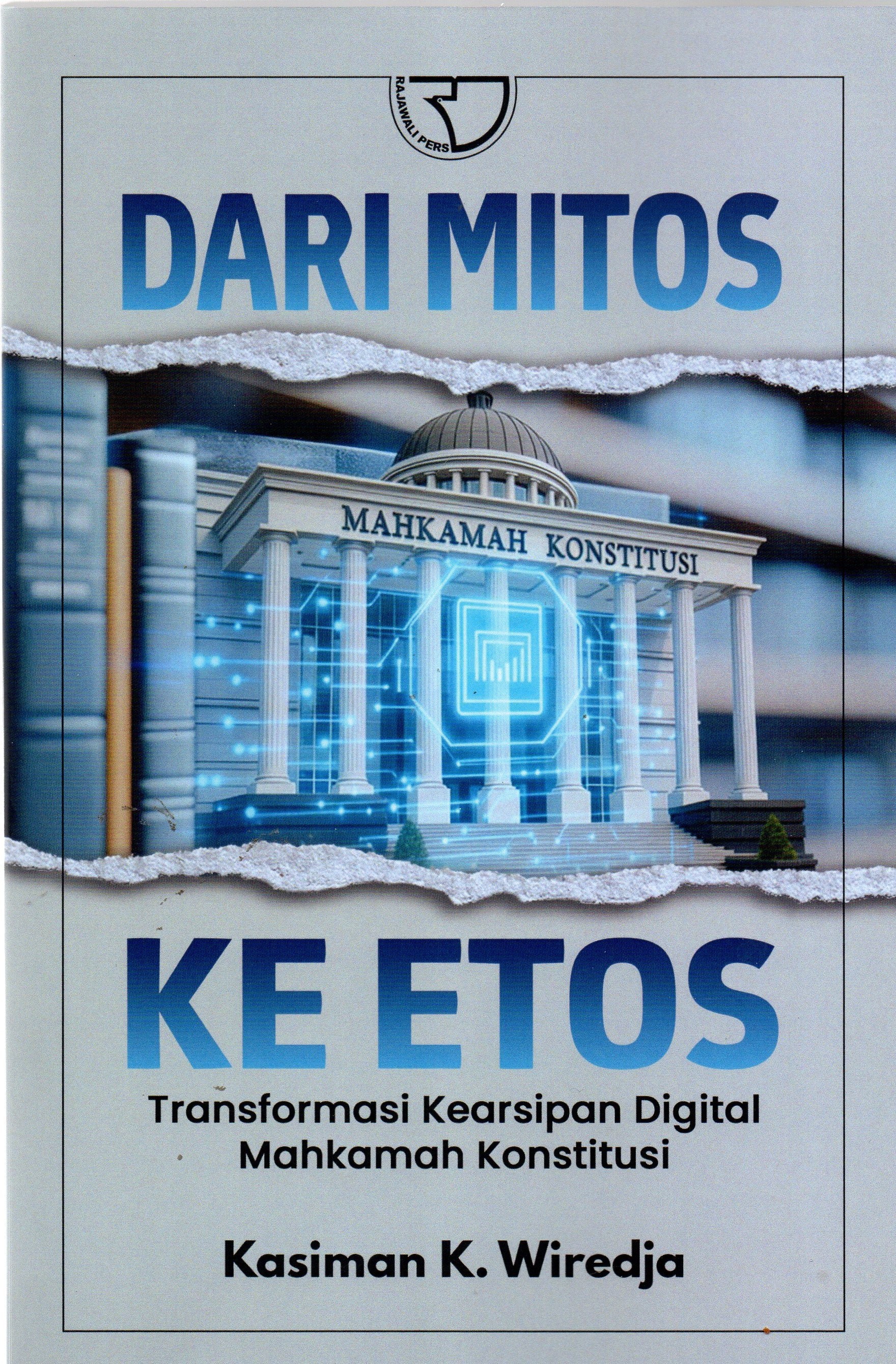 Dari Mitos Ke Etos Transformasi Kearsipan Digital Mahkamah KOnstitusi