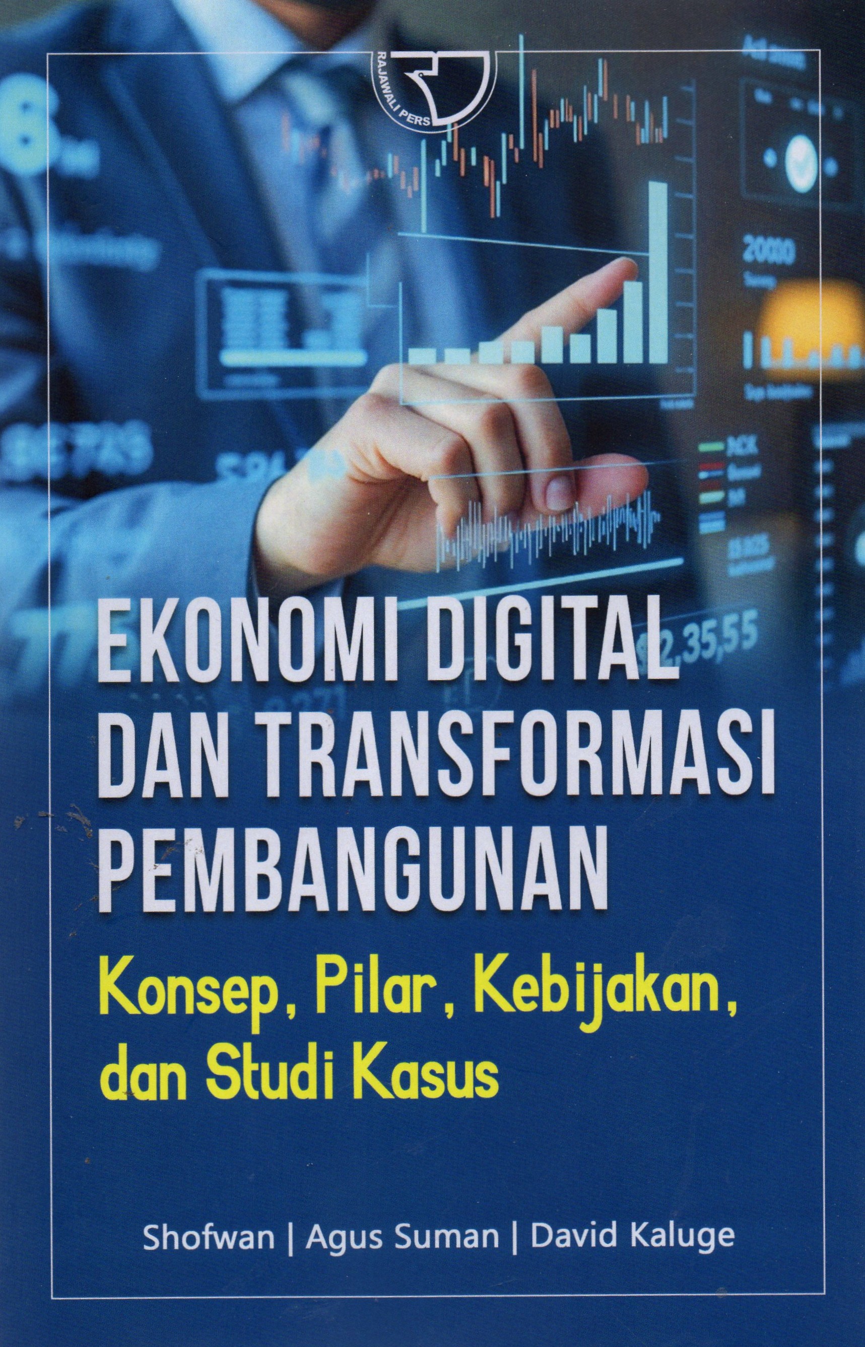 Ekonomi Digital dan Transformasi Pembangunan : Konsep, Pilar, Kebijakan, dan Studi Kasus