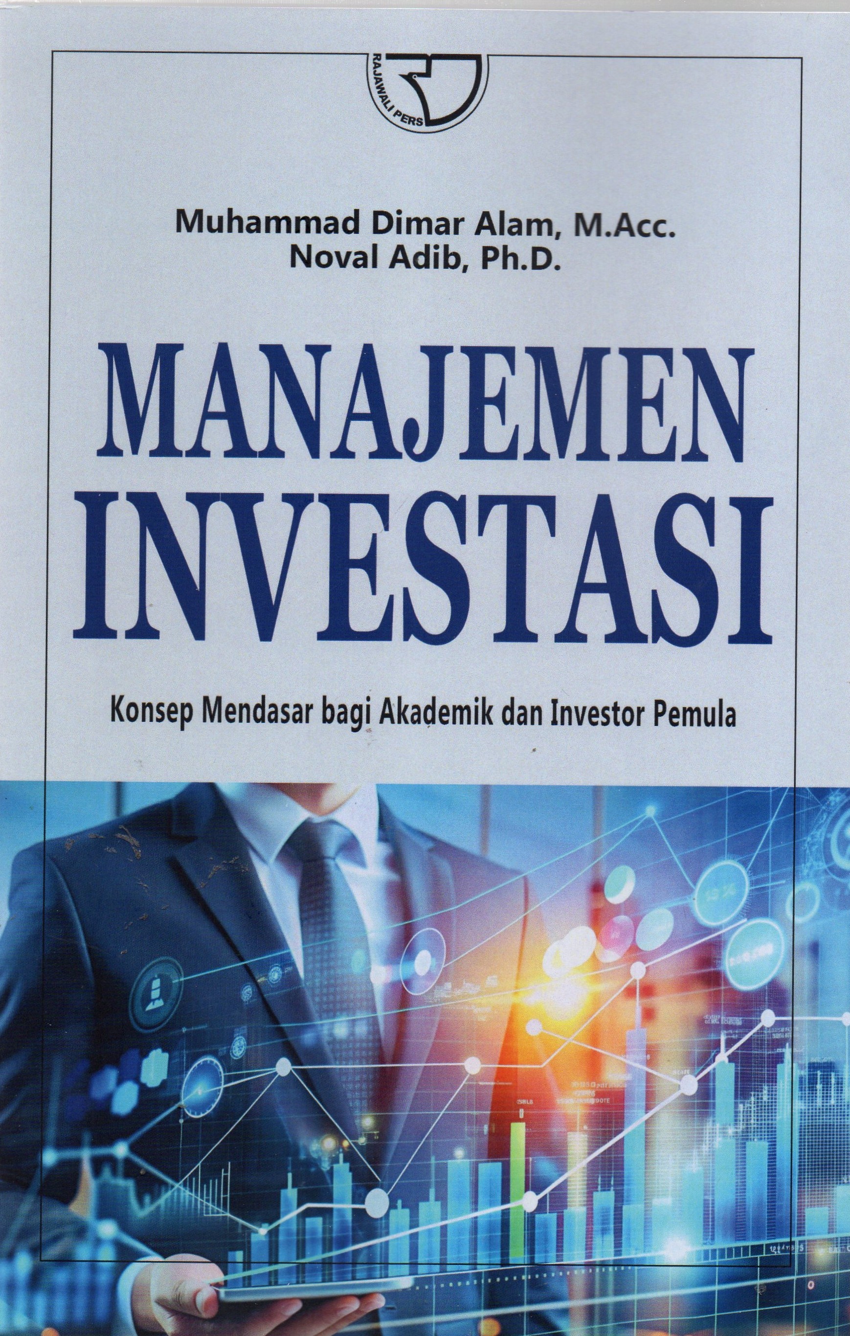 Manajemen Investasi : Konsep Mendasar Bagi Akademik dan Investor pemula