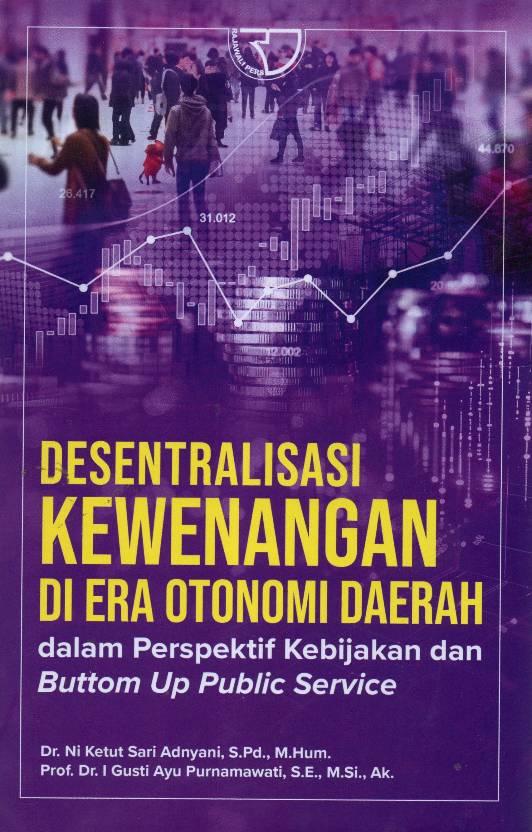 Desentralisasi  Kewenganan DI Era Otonomi Daerah