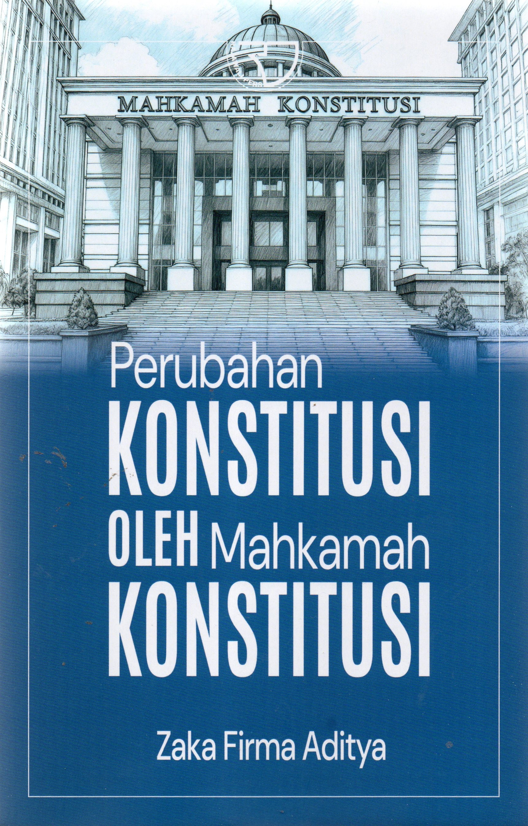 Perubahan Konstititusi oleh Mahkamah Konstitusi