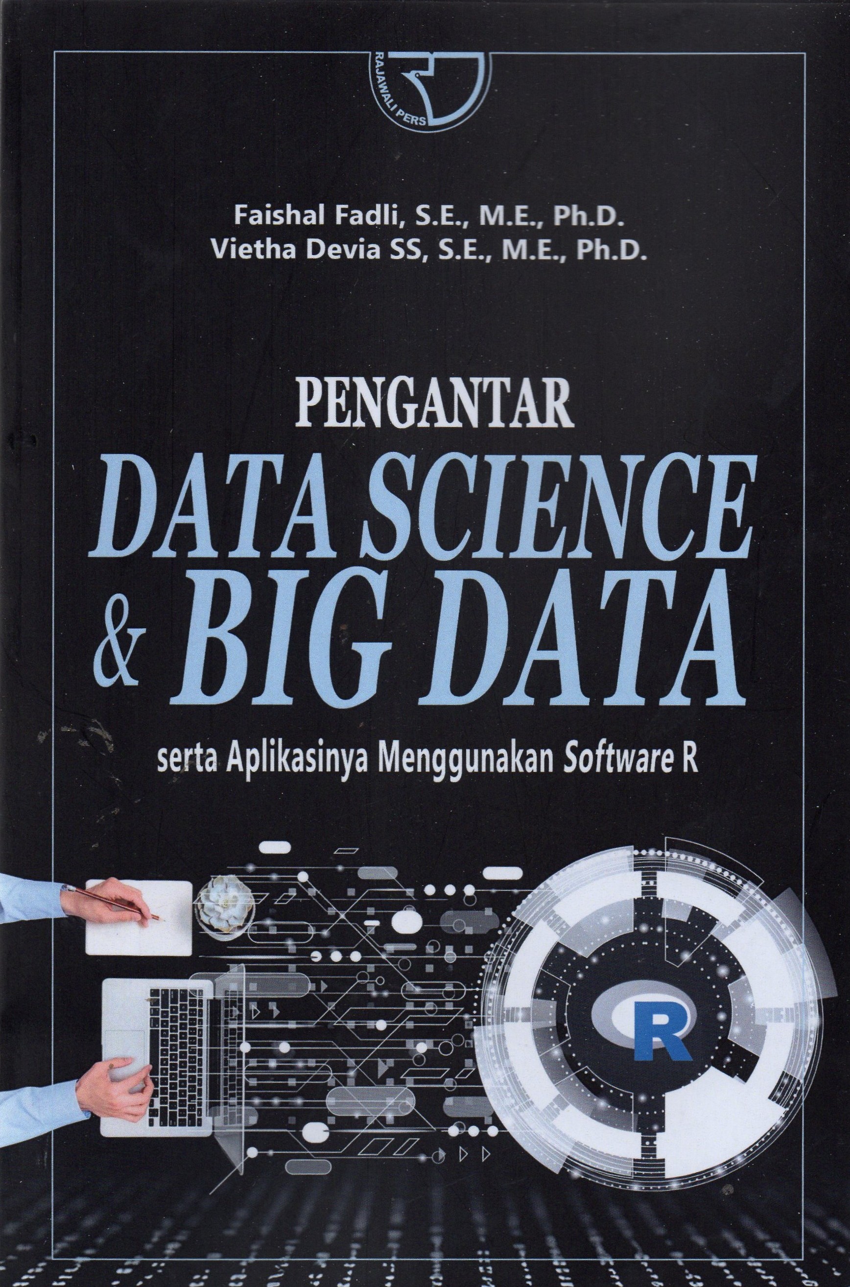 Pengantar Data Science & Big Data Serta Aplikasinya Menggunakan Sofware R